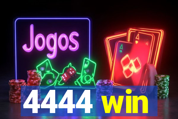 4444 win